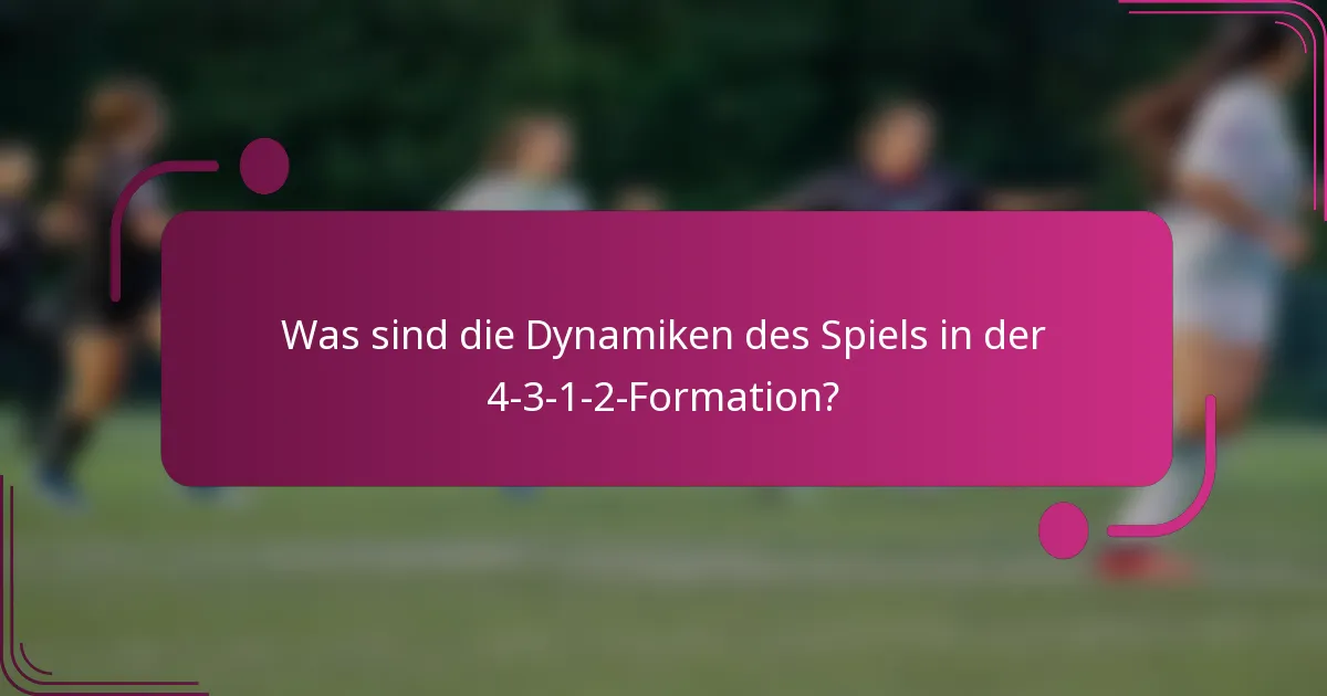 Was sind die Dynamiken des Spiels in der 4-3-1-2-Formation?
