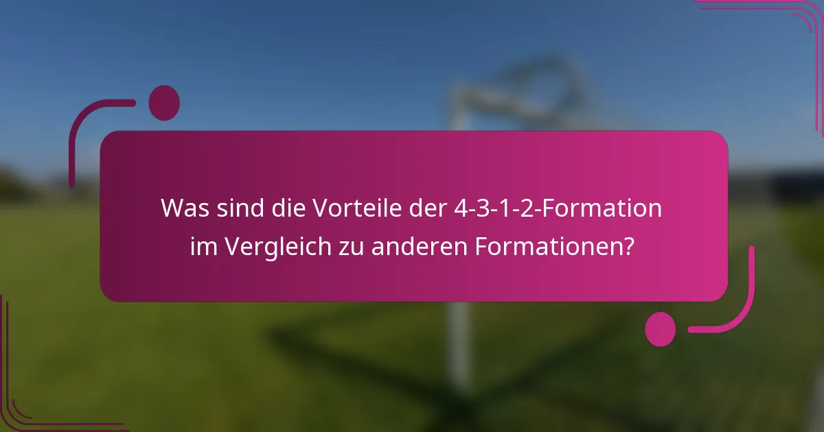 Was sind die Vorteile der 4-3-1-2-Formation im Vergleich zu anderen Formationen?