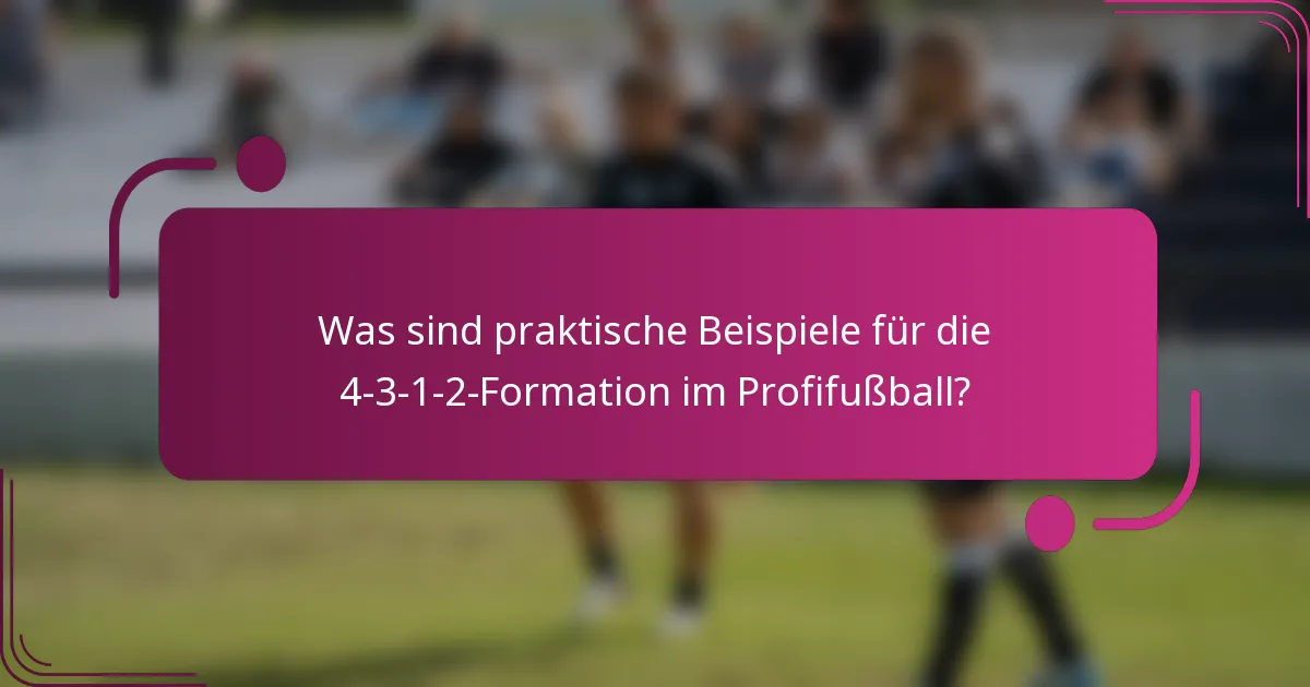 Was sind praktische Beispiele für die 4-3-1-2-Formation im Profifußball?