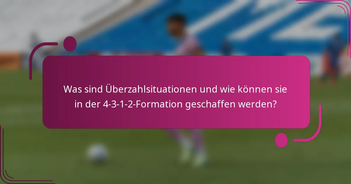 Was sind Überzahlsituationen und wie können sie in der 4-3-1-2-Formation geschaffen werden?
