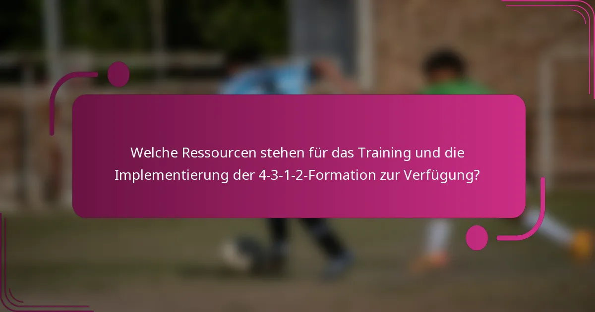 Welche Ressourcen stehen für das Training und die Implementierung der 4-3-1-2-Formation zur Verfügung?