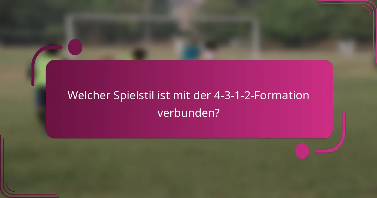 Welcher Spielstil ist mit der 4-3-1-2-Formation verbunden?