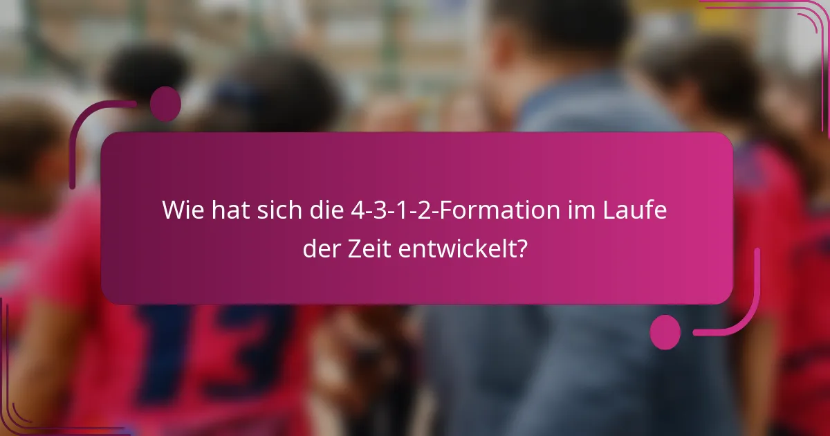 Wie hat sich die 4-3-1-2-Formation im Laufe der Zeit entwickelt?