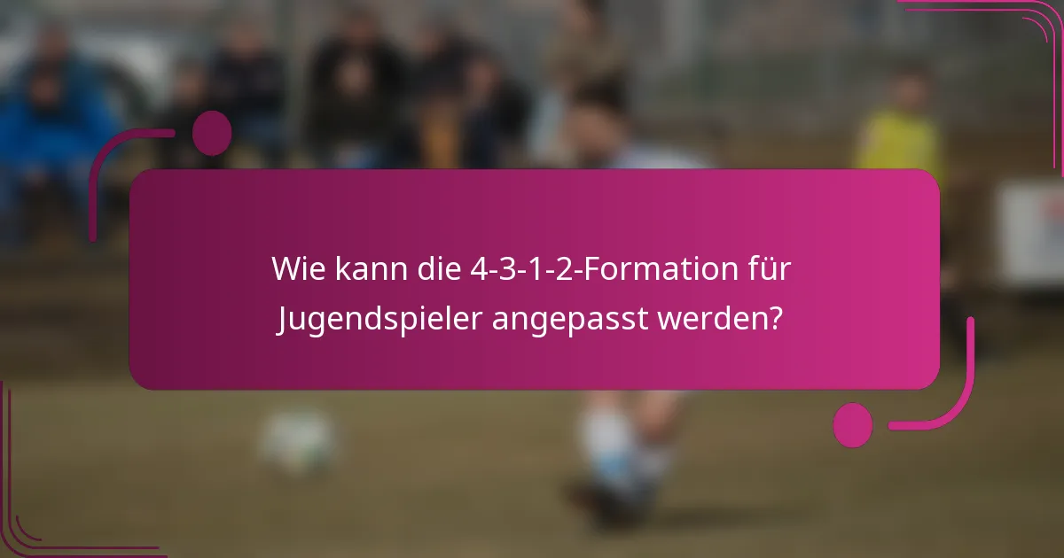 Wie kann die 4-3-1-2-Formation für Jugendspieler angepasst werden?