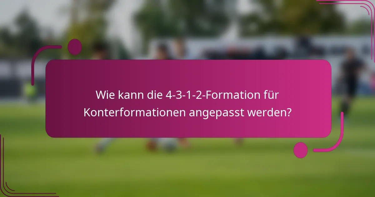 Wie kann die 4-3-1-2-Formation für Konterformationen angepasst werden?