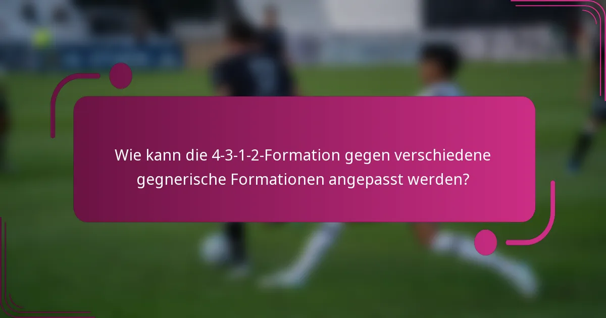 Wie kann die 4-3-1-2-Formation gegen verschiedene gegnerische Formationen angepasst werden?
