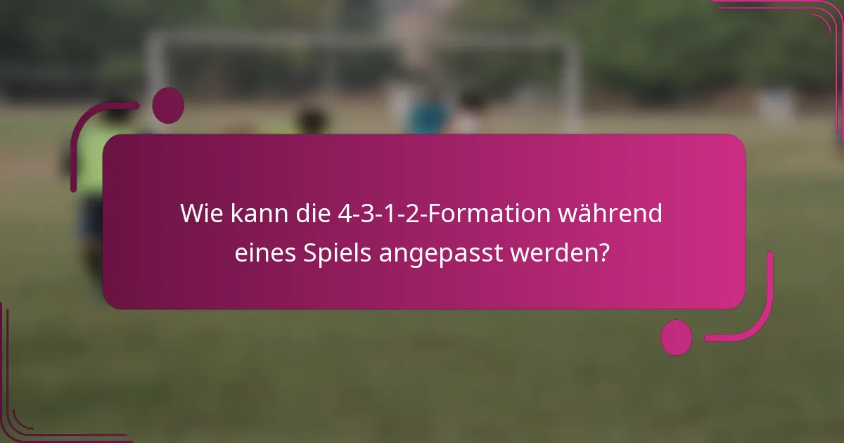 Wie kann die 4-3-1-2-Formation während eines Spiels angepasst werden?