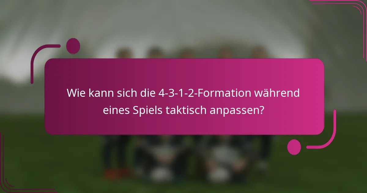 Wie kann sich die 4-3-1-2-Formation während eines Spiels taktisch anpassen?