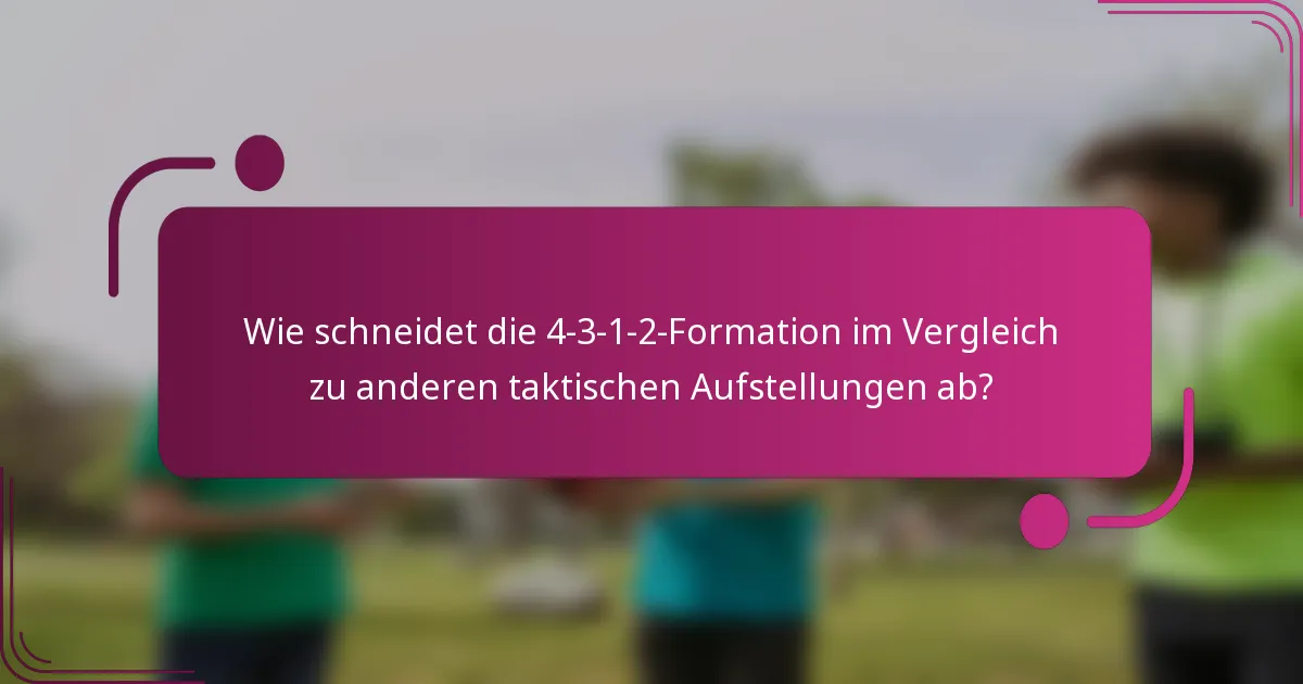 Wie schneidet die 4-3-1-2-Formation im Vergleich zu anderen taktischen Aufstellungen ab?