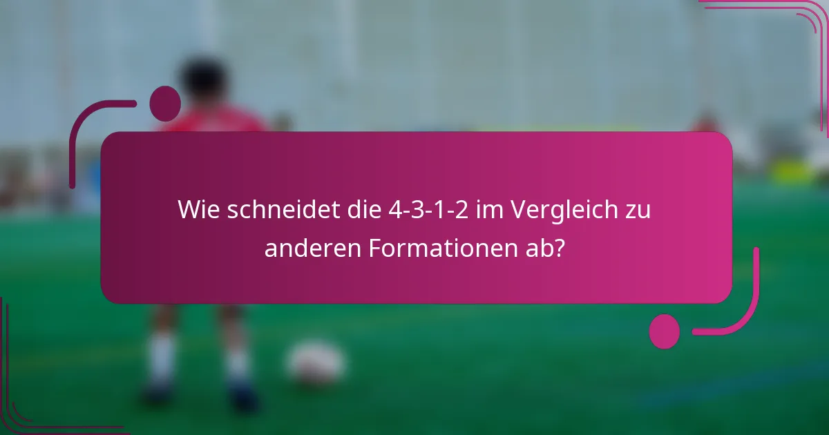 Wie schneidet die 4-3-1-2 im Vergleich zu anderen Formationen ab?