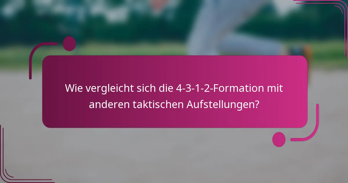 Wie vergleicht sich die 4-3-1-2-Formation mit anderen taktischen Aufstellungen?